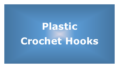 Plastic Crochet Hooks - Single Ended
